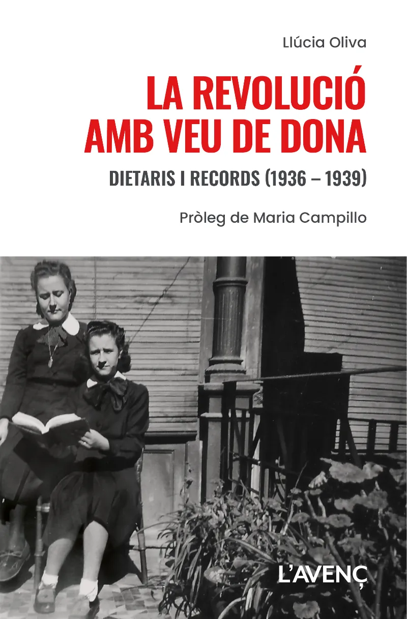 LA REVOLUCIÓ AMB VEU DE DONA. DIETARIS I RECORDS (1936 – 1939)