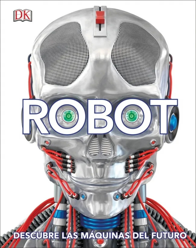 ROBOT -DESCUBRE LAS MAQUINAS DEL FUTURO-