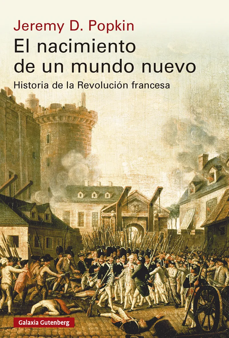 El nacimiento de un mundo nuevo. Historia de la Revolución francesa (Tapa Blanda)