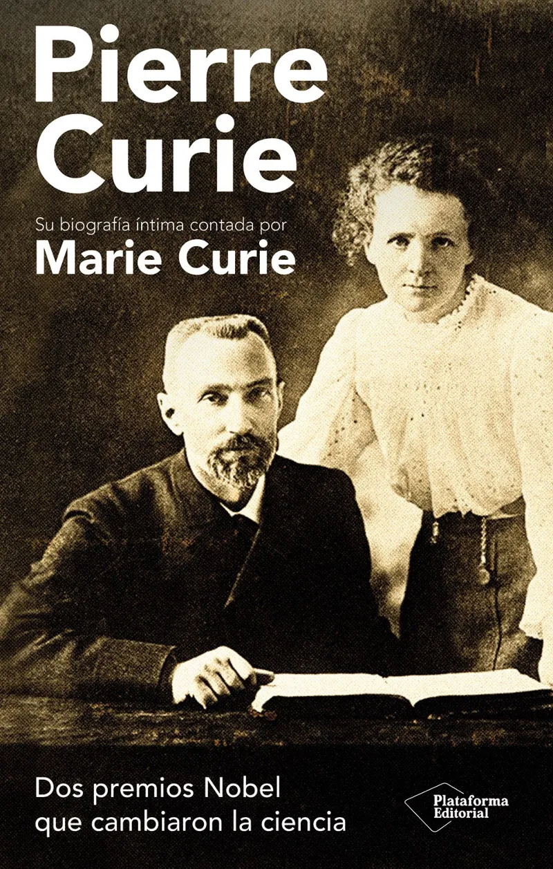 PIERRE CURIE.SU BIOGRAFÍA ÍNTIMA CONTADA POR MARIE CURIE