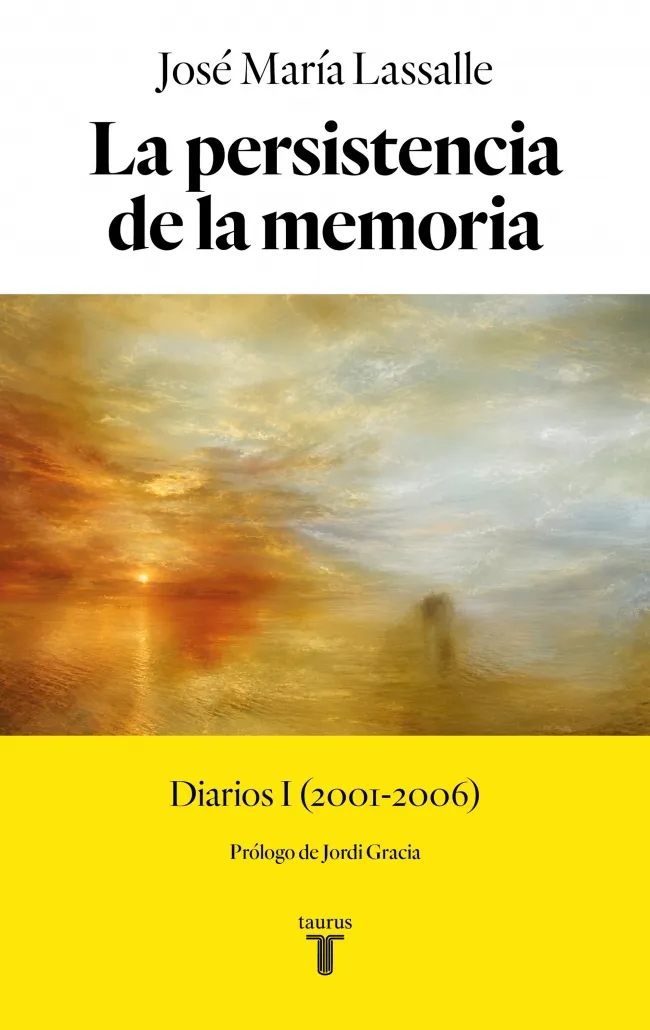 LA PERSISTENCIA DE LA MEMORIA. DIARIOS I (2001-2006)
