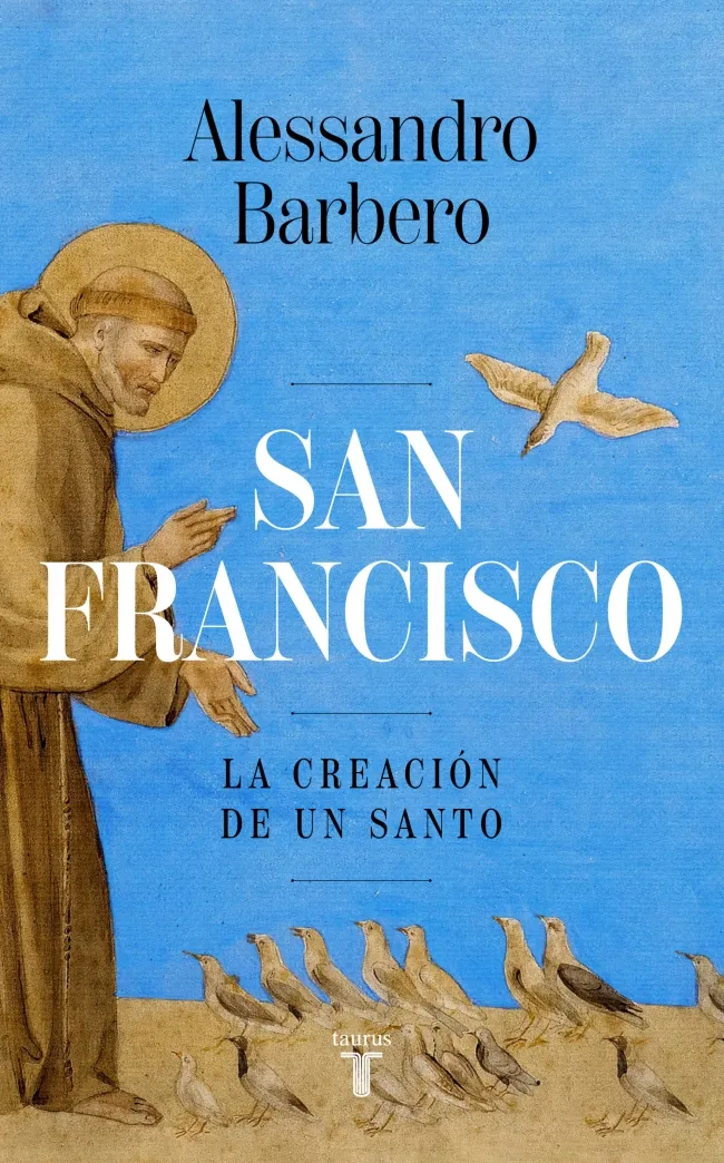 SAN FRANCISCO. LA CREACIÓN DE UN SANTO