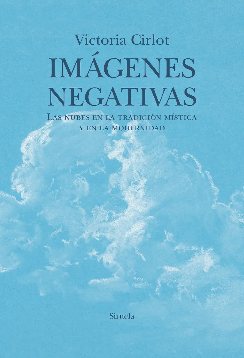 IMÁGENES NEGATIVAS. LAS NUBES EN LA TRADICIÓN MÍSTICA Y EN LA MODERNIDAD