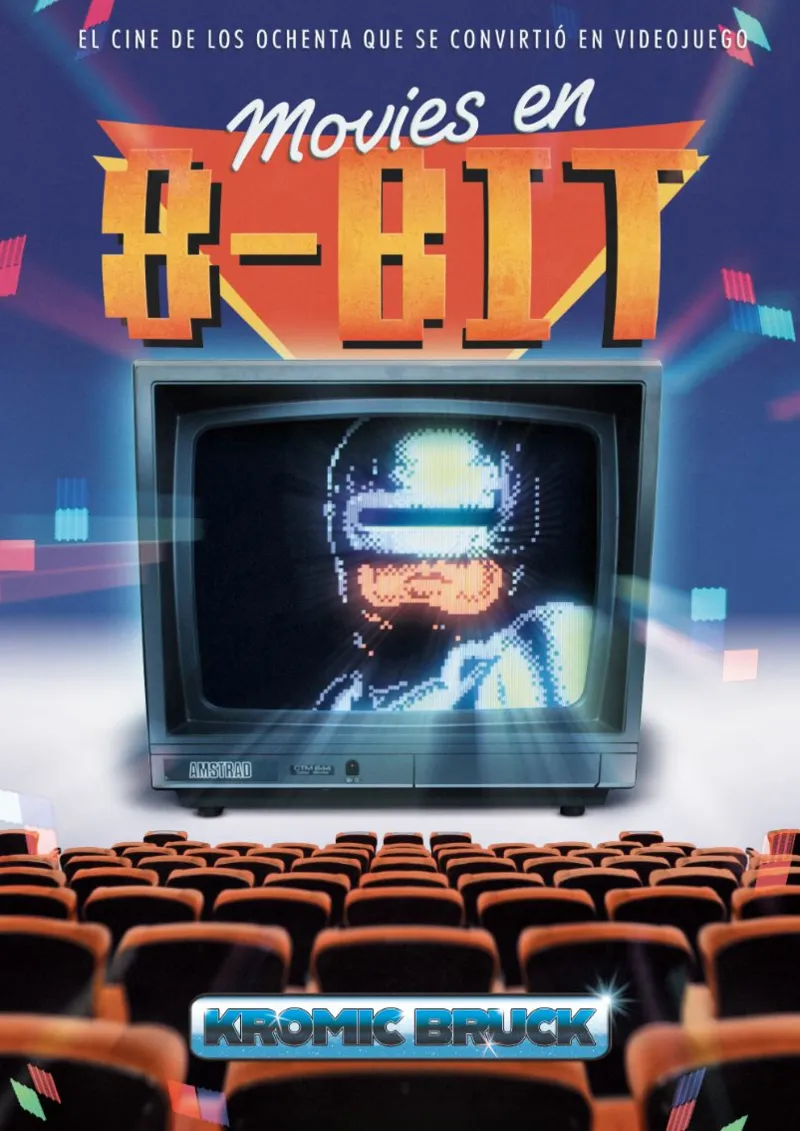 MOVIES EN 8-BIT: EL CINE DE LOS OCHENTA QUE SE CONVIRTIO EN VIDEOJUEGO