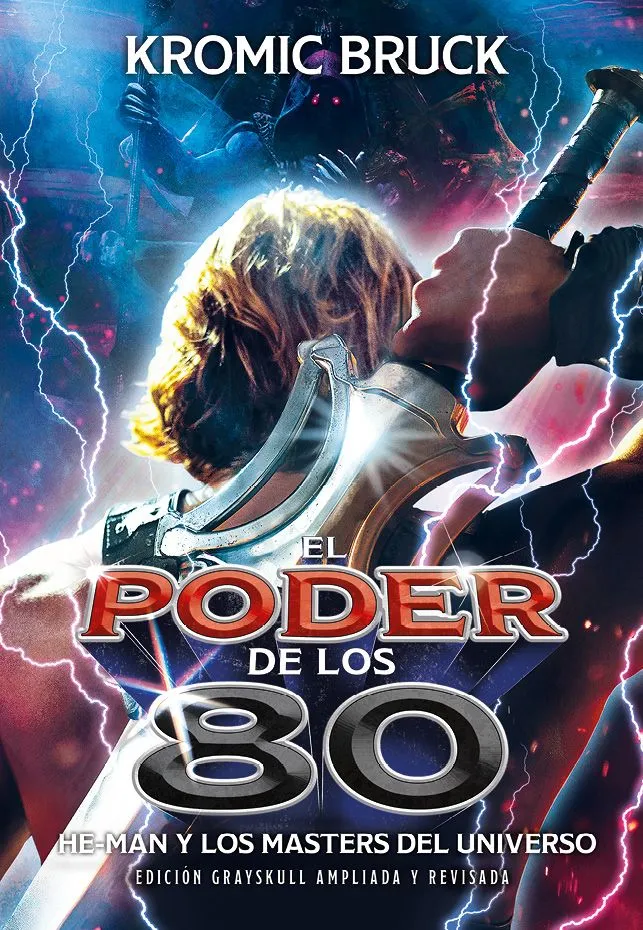 EL PODER DE LOS 80: HE-MAN Y LOS MASTERS DEL UNIVERSO -EDICIÓN AMPLIADA Y ACTUALIZADA-