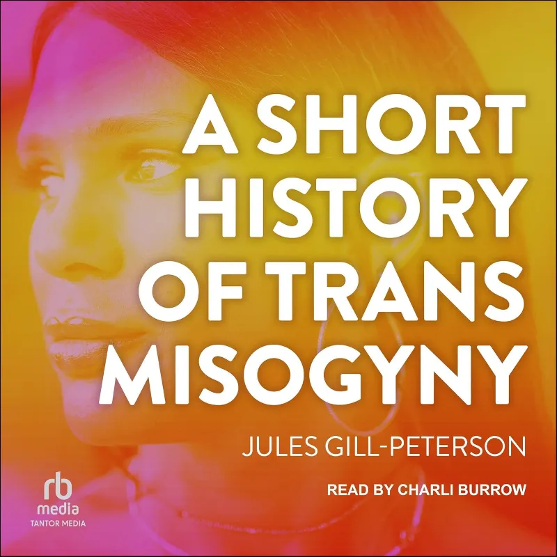A SHORT STORY OF TRANS MISOGYNY