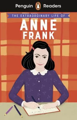 THE EXTRAORDINARY LIFE OF ANNE FRANK, PENGUIN READERS A1+