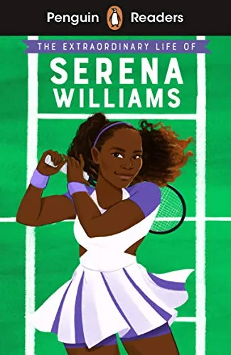 EXTRAORDINARY LIFE OF SERENA WILLIAMS, PENGUIN READERS A1