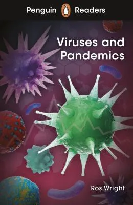 VIRUSES AND PANDEMICS (PENGUIN READERS) LEVEL 6