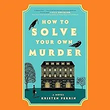 HOW TO SOLVE YOUR OWN MURDER