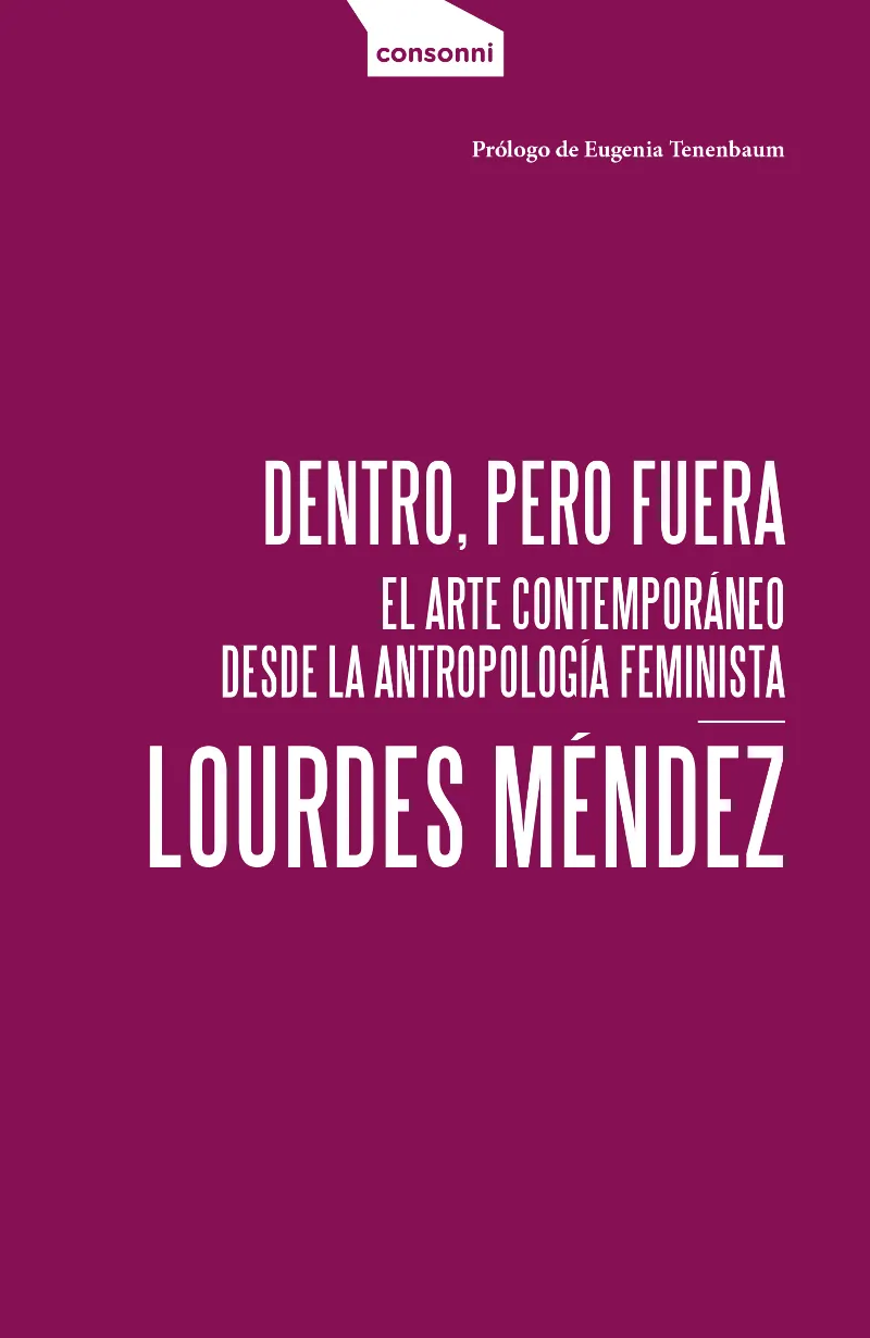 DENTRO, PERO FUERA. EL ARTE CONTEMPORÁNEO DESDE LA ANTROPOLOGÍA FEMINISTA
