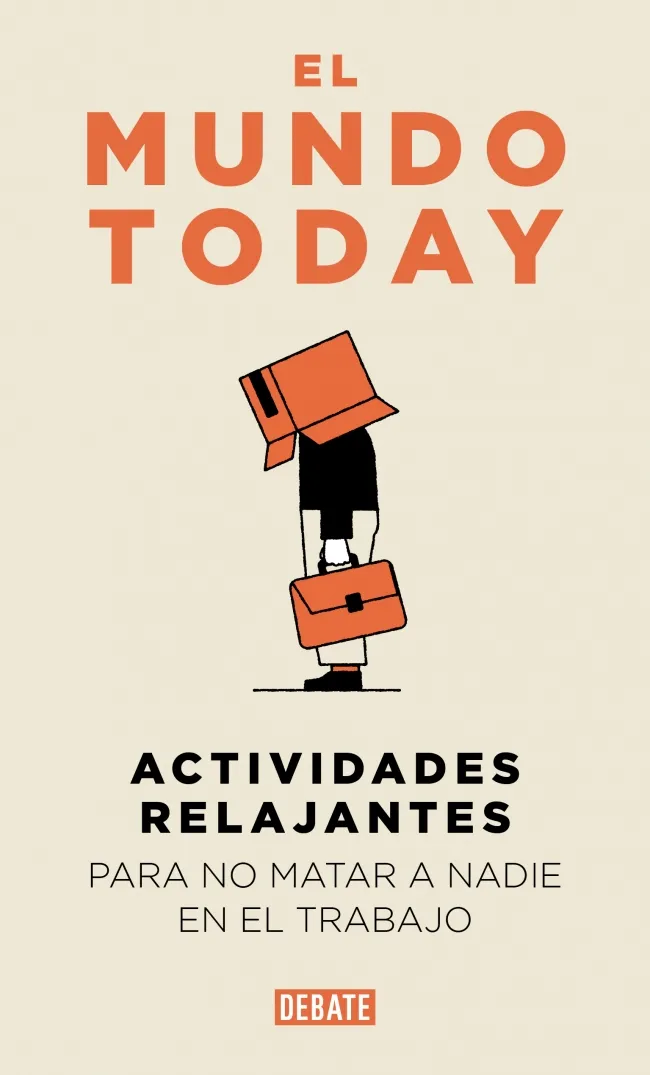 ACTIVIDADES RELAJANTES PARA NO MATAR A NADIE EN EL TRABAJO
