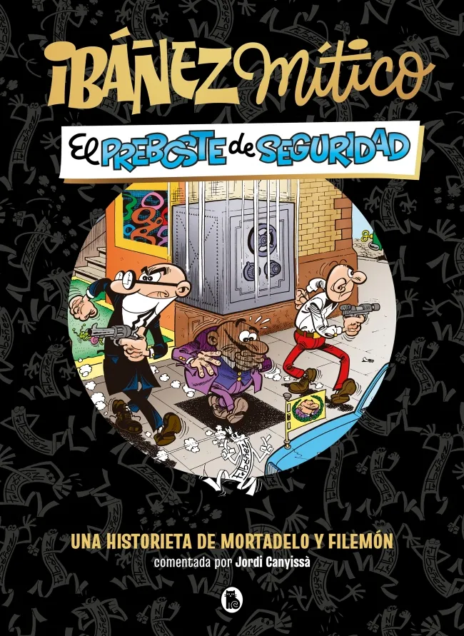 IBÁÑEZ MÍTICO 02: EL PREBOSTE DE SEGURIDAD