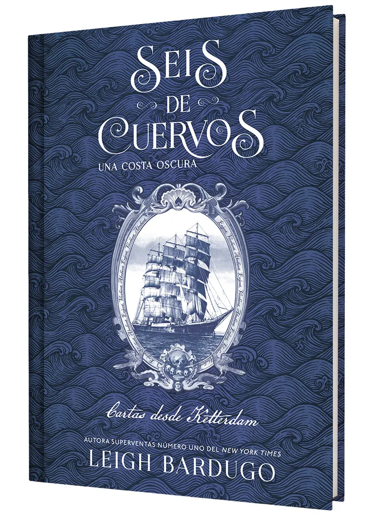 SEIS DE CUERVOS.UNA COSTA OSCURA. CARTAS DESDE KETTERDAM