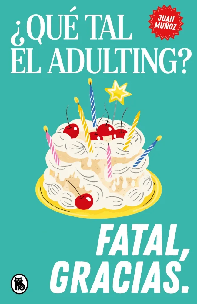 ¿QUÉ TAL EL ADULTING? FATAL, GRACIAS