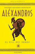 ALEXANDROS, EL FILL DEL SOMNI (1a part)