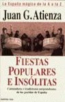 Fiestas populares e insólitas. (La España mágica de la A a la Z)