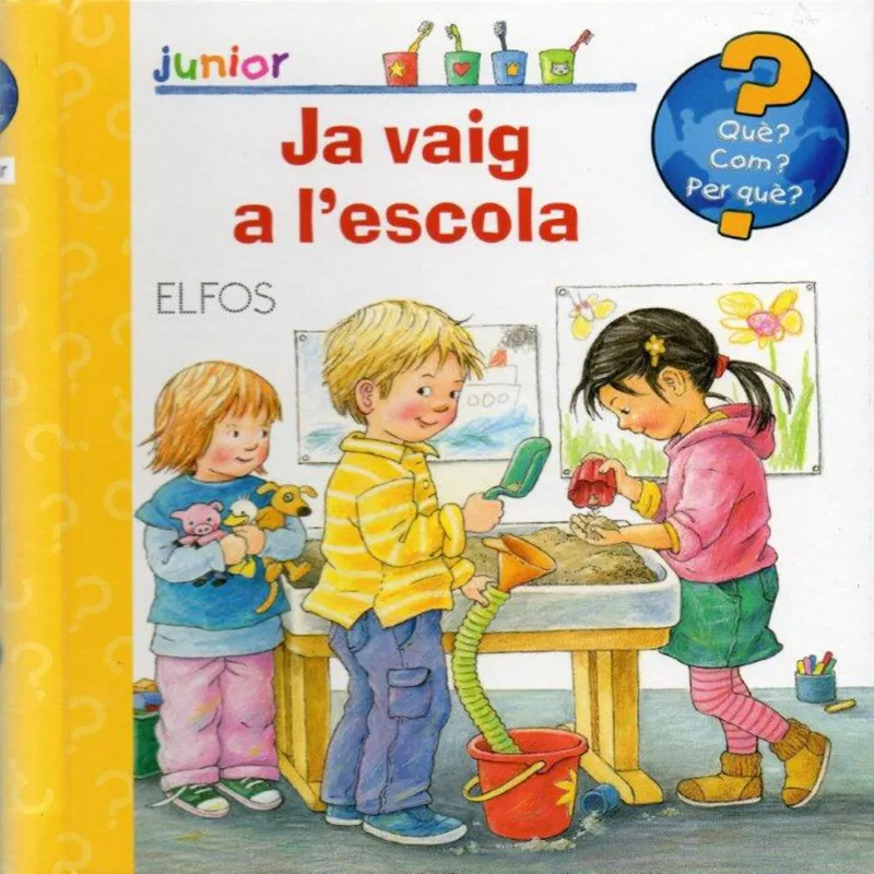 JA VAIG A L'ESCOLA -QUE, COM, PER QUE-