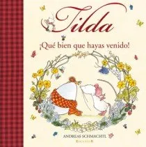 TILDA QUE BIEN QUE HAYAS VENIDO