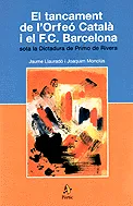 El tancament de l'Orfeó Català i el F.C. Barcelona sota la Dictadura