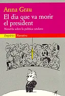 El dia que va morir el president.