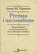 Premsa i nacionalisme. El periodisme en la reconstrucció de la identi