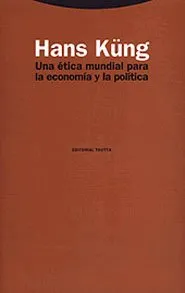Una ética mundial para la economía y la política