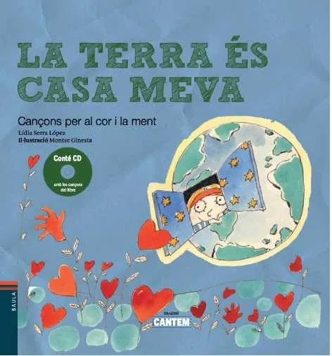 TERRA ES CASA MEVA, LA -CANÇONS PER AL COR I LA MENT-