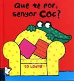 QUE TE POR SENYOR COC -AMB FINESTRETES-