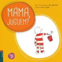 MAMA JUGUEM ?
