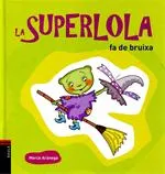 SUPERLOLA FA DE BRUIXA,LA -LLETRA LLIGADA-