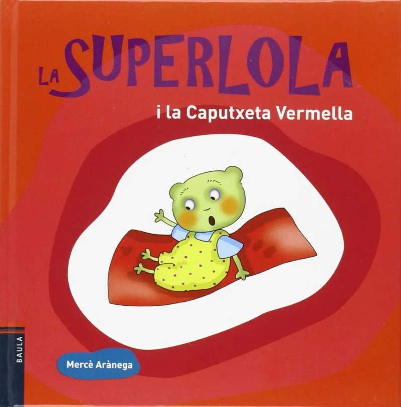 SUPERLOLA I LA CAPUTXETA VERMELLA,LA