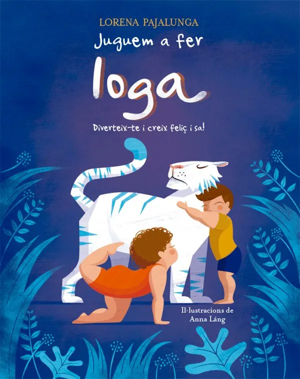 JUGUEM A FER IOGA -DIVERTEIX-TE I CREIX FELIÇ I SA-