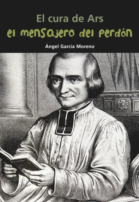 El cura de Ars. El mensajero del perdón