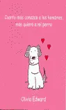 Cuanto más conozco a los hombres, más quiero a mi perro