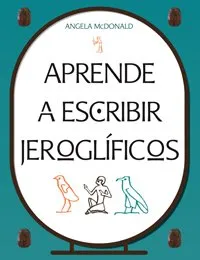 APRENDE A ESCRIBIR JEROGLIFICOS