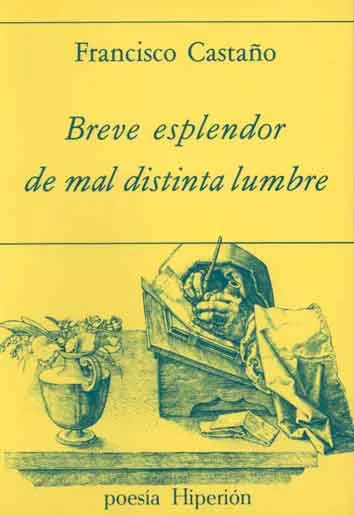 Breve esplendor de mal distinta lumbre