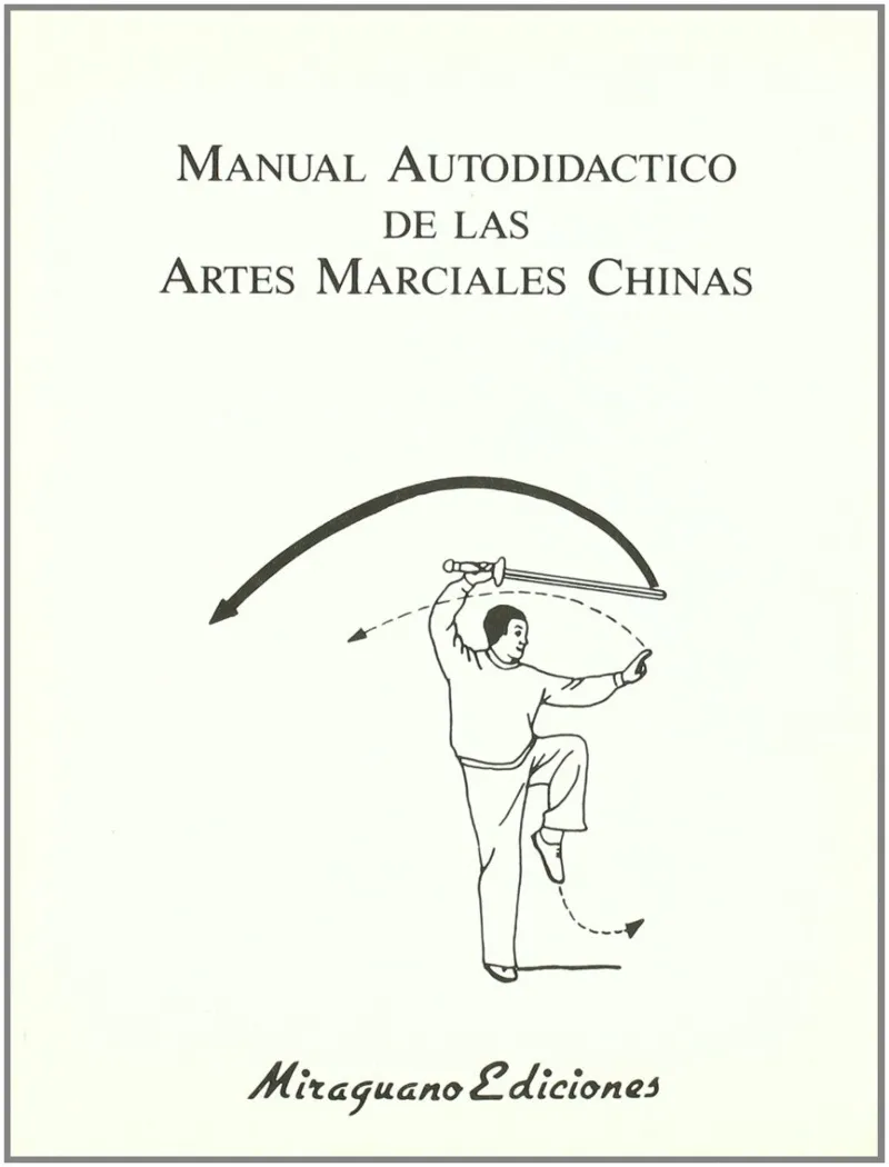Manual Autodidáctico de Artes Marciales Chinas
