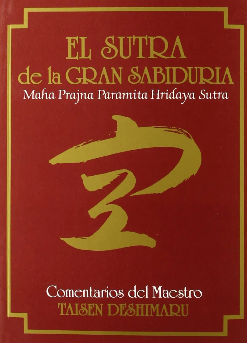 El Sutra de la Gran Sabiduría. (Hannya Shingyo)