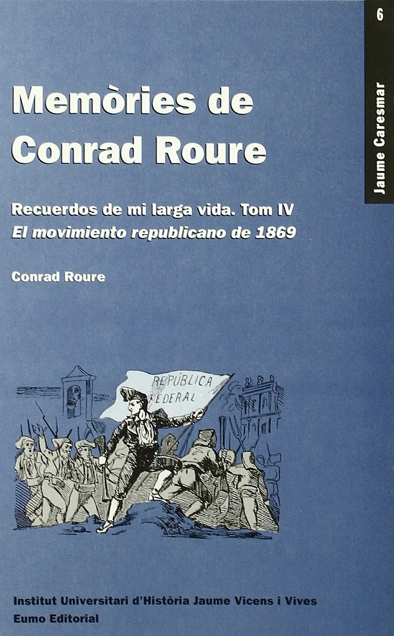 Memòries de Conrad Roure. Tom IV
