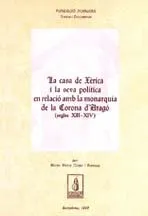 La casa de Xèrica i la seva política en relació amb la Monarquia de la Corona d'Aragó