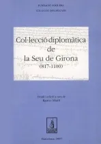 Col·leccio diplomàtica de la Seu de Girona (817-1110)
