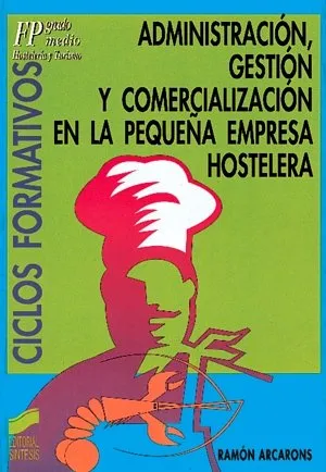 Administración, gestión y comercialización en la pequeña empresa hostelera
