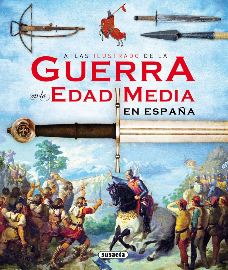 Atlas ilustrado de la Guerra en la Edad Media en España