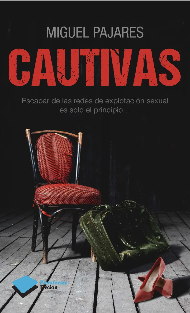 CAUTIVAS -ESCAPAR DE LAS REDES DE EXPLOTACION SEXU
