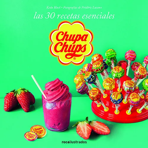 CHUPA CHUPS LAS 30 RECETAS ESENCIALES