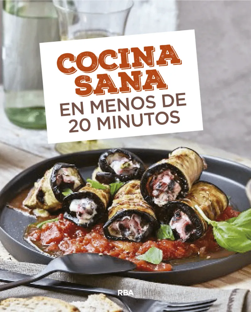 COCINA SANA EN MENOS DE 20 MINUTOS