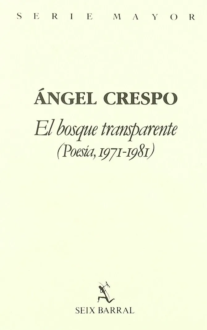 El bosque transparente (Poesía, 1971-1981)