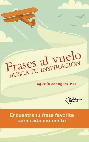 FRASES AL VUELO -BUSCA TU INSPIRACION-