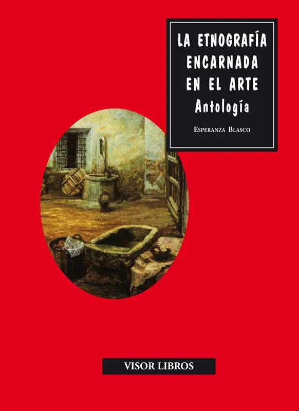 ETNOGRAFIA ENCARNADA EN EL ARTE,LA -ANTOLOGIA-